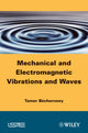Book cover of: Mechanical and Electromagnetic Vibrations and Waves. By: Tamer Bécherrawy