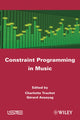 Book cover of: Constraint Programming in Music. By: Charlotte Truchet