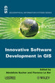 Book cover of: Innovative Software Development in GIS. By: Florence Le Ber