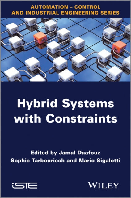 Book cover of: Hybrid Systems with Constraints. By: Jamal Daafouz