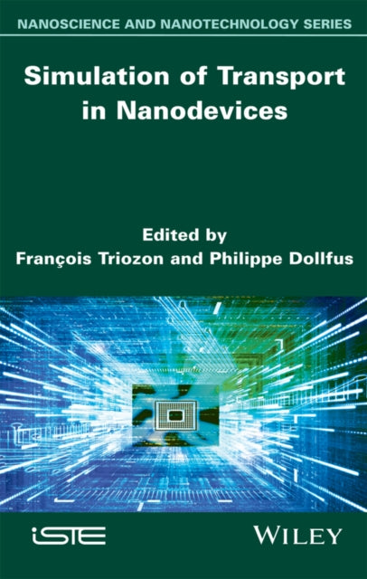 Book cover of: Simulation of Transport in Nanodevices. By: François Triozon