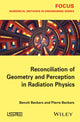 Book cover of: Reconciliation of Geometry and Perception in Radiation Physics. By: Benoit Beckers