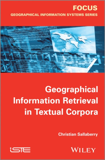 Book cover of: Geographical Information Retrieval in Textual Corpora