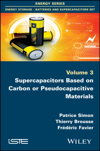 Book cover of: Supercapacitors Based on Carbon or Pseudocapacitive Materials. By: Thierry Brousse