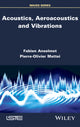 Book cover of: Acoustics, Aeroacoustics and Vibrations. By: Fabien Anselmet