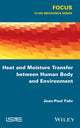 Book cover of: Heat and Moisture Transfer between Human Body and Environment. By: Jean-Paul Fohr
