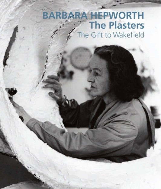 Book cover of: Barbara Hepworth: The Plasters. By: Barbara Hepworth