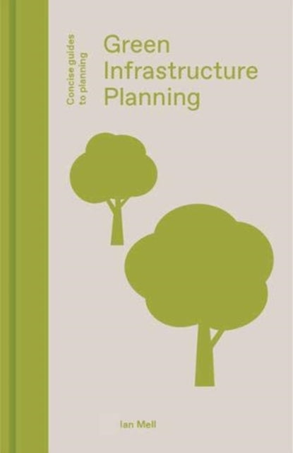 Book cover of: Green Infrastructure Planning. By: Ian Mell
