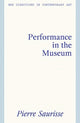 Performance in the Museum 9781848223806 Pierre Saurisse