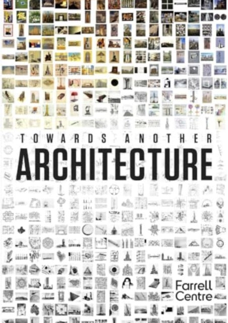 Book cover of: Towards Another Architecture. By: Owen Hopkins