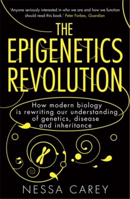 Epigenetics Revolution, How Modern Biology is Rewriting our Understanding of Genetics, Disease and Inheritance 9781848313477 Nessa Carey