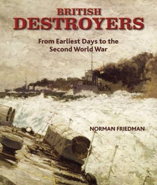 Book cover of: British Destroyers 1870-1935. By: Norman Friedman