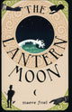 Book cover of: Lantern Moon. By: Maeve Friel