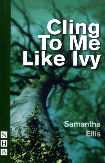 Book cover of: Cling To Me Like Ivy. By: Samantha Ellis