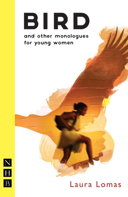 Book cover of: Bird and other monologues for young women. By: Laura Lomas