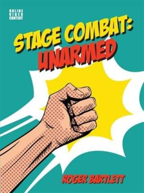 Book cover of: Stage Combat: Unarmed (with Online Video Content). By: Roger Bartlett