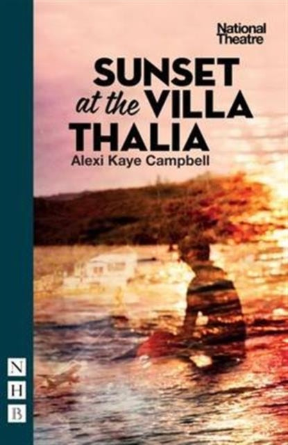Book cover of: Sunset at the Villa Thalia. By: Alexi Kaye Campbell