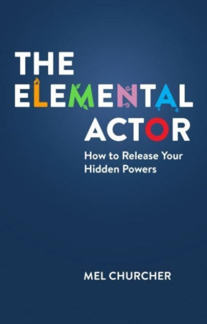 Book cover of: Elemental Actor. By: Mel Churcher