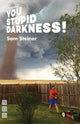 Book cover of: You Stupid Darkness!. By: Sam Steiner