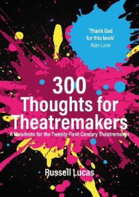 Book cover of: 300 Thoughts for Theatremakers. By: Russell Lucas