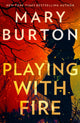 Book cover of: Playing With Fire. By: Mary Burton