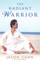 Book cover of: Radiant Warrior. By: Jason Chan