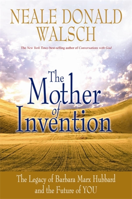 Book cover of: Mother of Invention. By: Neale Donald Walsch