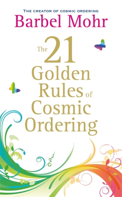 Book cover of: 21 Golden Rules for Cosmic Ordering