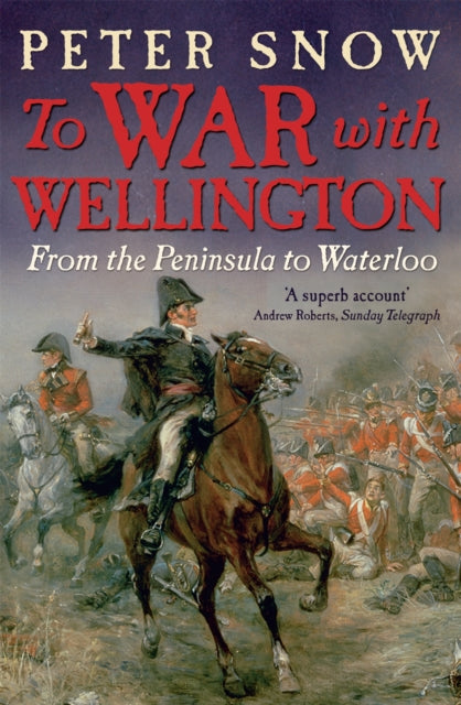 Book cover of: To War with Wellington. By: Peter Snow