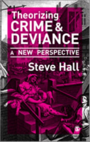 Theorizing Crime and Deviance