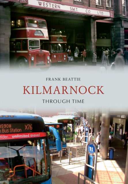 Book cover of: Kilmarnock Through Time