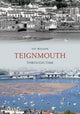 Book cover of: Teignmouth Through Time. By: Viv Wilson