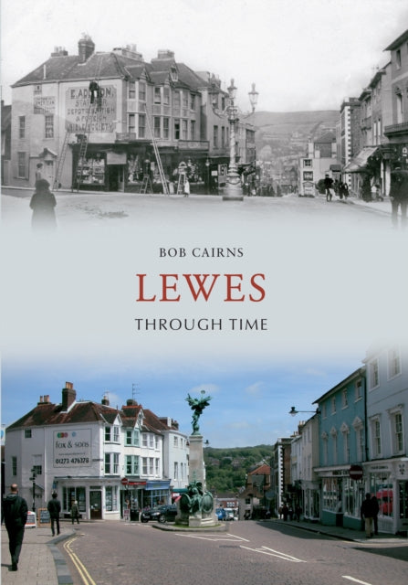 Book cover of: Lewes Through Time. By: John J. Eddleston