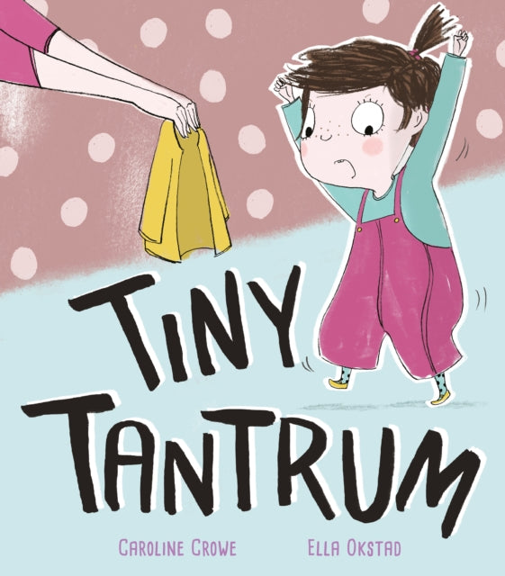 Book cover of: Tiny Tantrum. By: Caroline Crowe