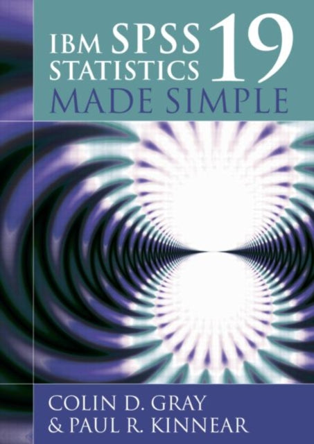 Book cover of: IBM SPSS Statistics 19 Made Simple. By: Colin D. Gray