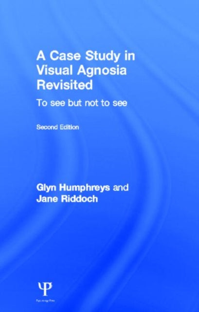Book cover of: Case Study in Visual Agnosia Revisited. By: Glyn W. Humphreys