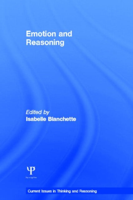 Book cover of: Emotion and Reasoning. By: Isabelle Blanchette