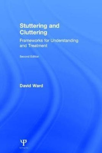 Book cover of: Stuttering and Cluttering (Second Edition). By: David Ward