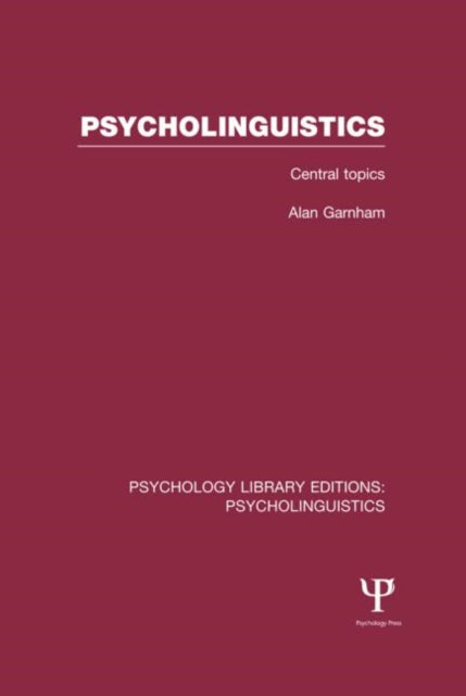 Book cover of: Psycholinguistics (PLE: Psycholinguistics). By: Alan Garnham