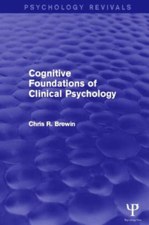 Cognitive Foundations of Clinical Psychology (Psychology Revivals)