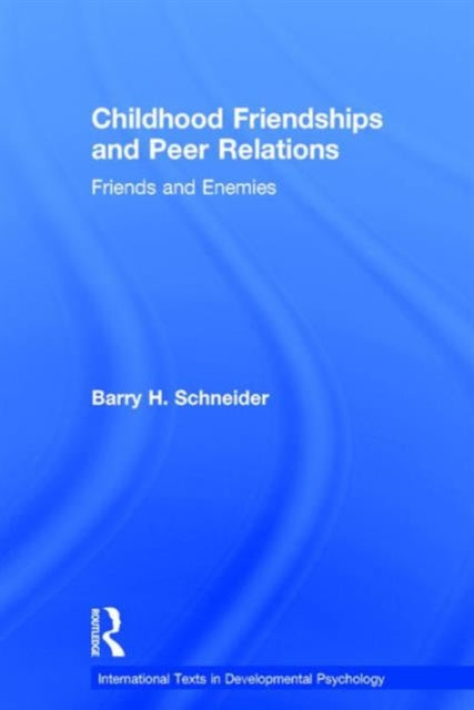 Book cover of: Childhood Friendships and Peer Relations. By: Barry Schneider