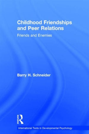 Childhood Friendships and Peer Relations