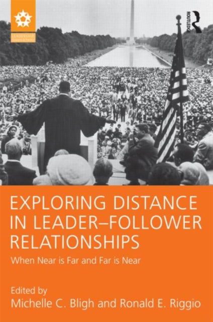 Book cover of: Exploring Distance in Leader-Follower Relationships. By: Michelle C. Bligh