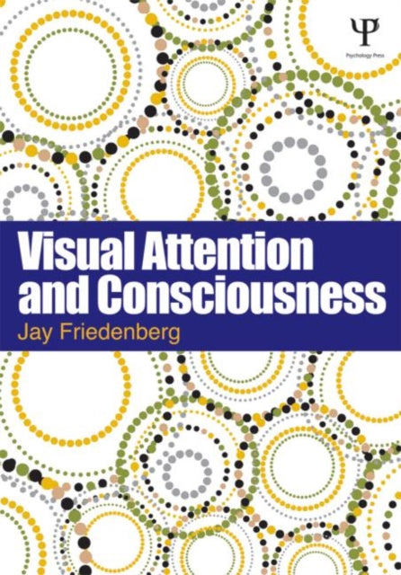 Book cover of: Visual Attention and Consciousness. By: Jay Friedenberg