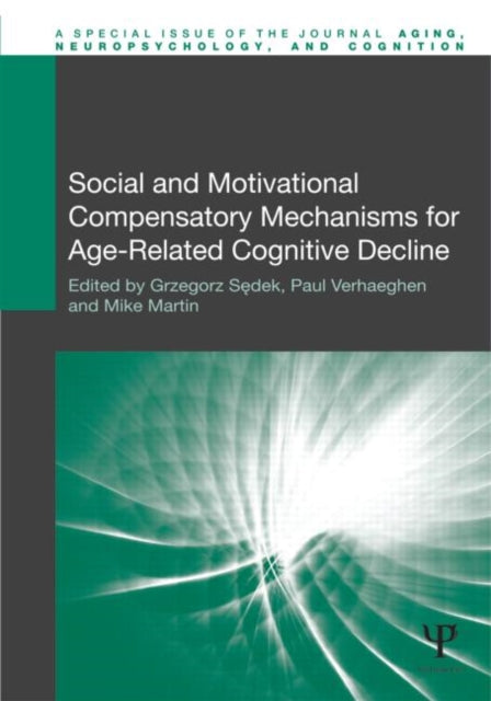 Book cover of: Social and Motivational Compensatory Mechanisms for Age-Related Cognitive Decline. By: Grzegorz Sedek