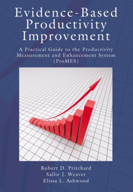 Book cover of: Evidence-Based Productivity Improvement. By: Robert D. Pritchard