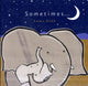Sometimes... 9781848775619 Emma Dodd