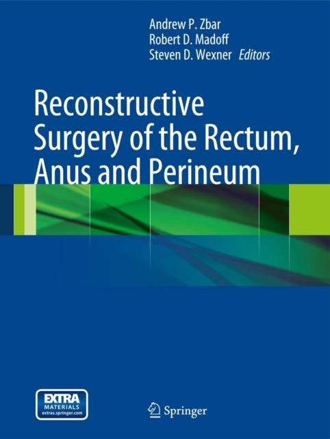 Book cover of: Reconstructive Surgery of the Rectum, Anus and Perineum. By: Andrew P. Zbar