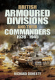 Book cover of: British Armoured Divisions and their Commanders, 1939-1945