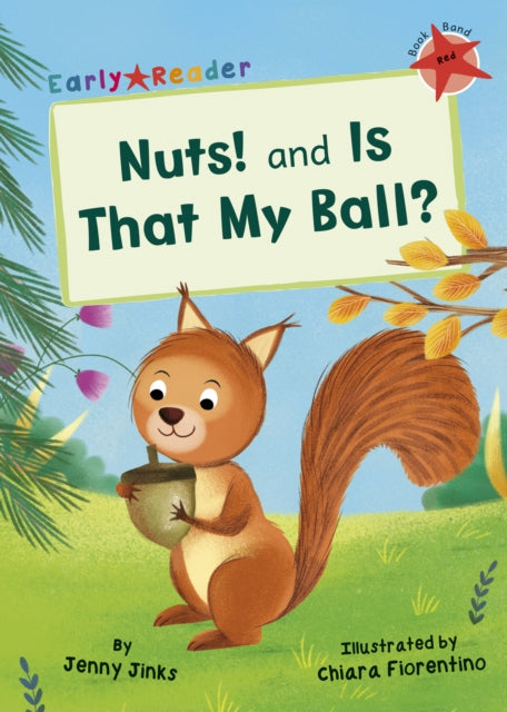 Book cover of: Nuts! and Is That My Ball?. By: Jenny Jinks